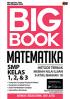 Big Book Matematika SMP Kelas 1, 2, & 3